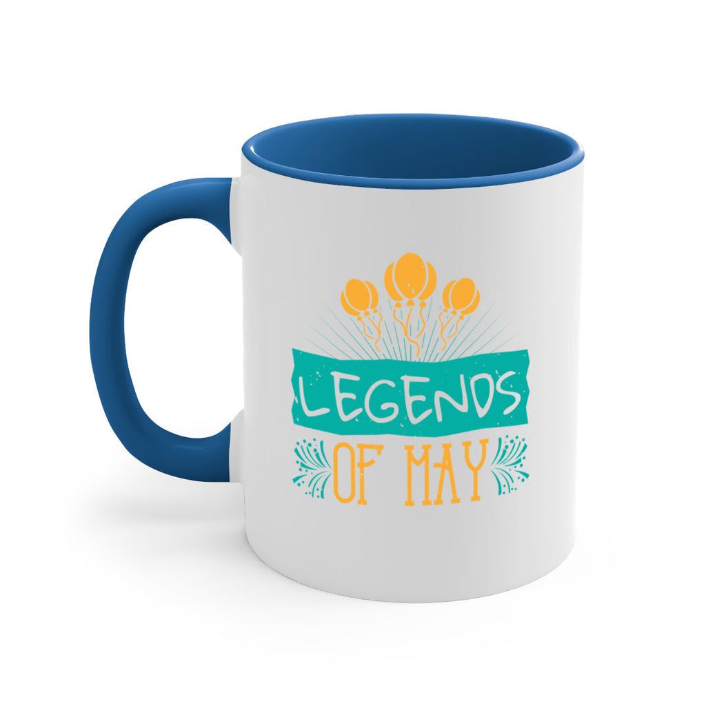 legends of may Style 54#- birthday-Mug / Coffee Cup