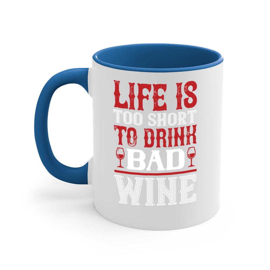 life is too short 71#- wine-Mug / Coffee Cup