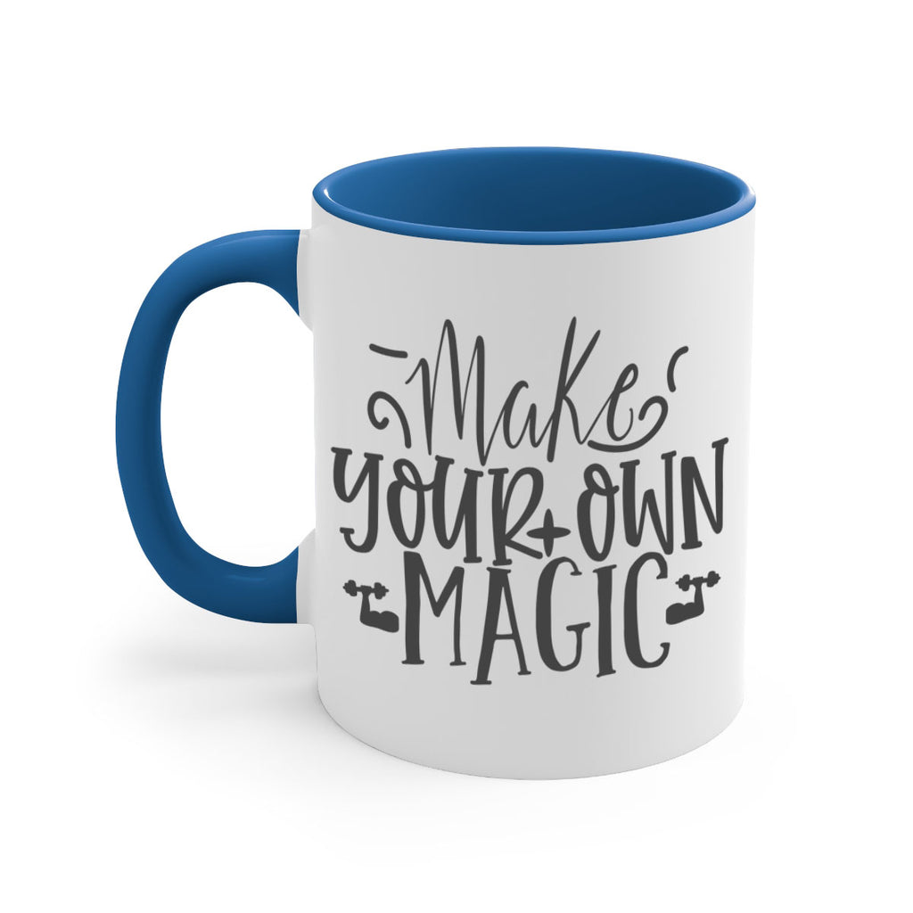 make your own magic Style 86#- motivation-Mug / Coffee Cup