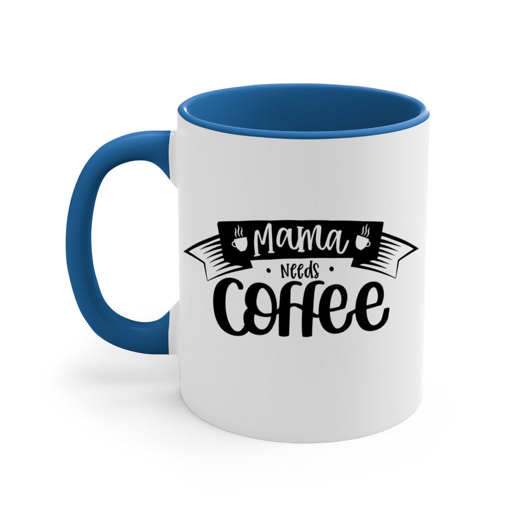 mama needs coffee 67#- coffee-Mug / Coffee Cup