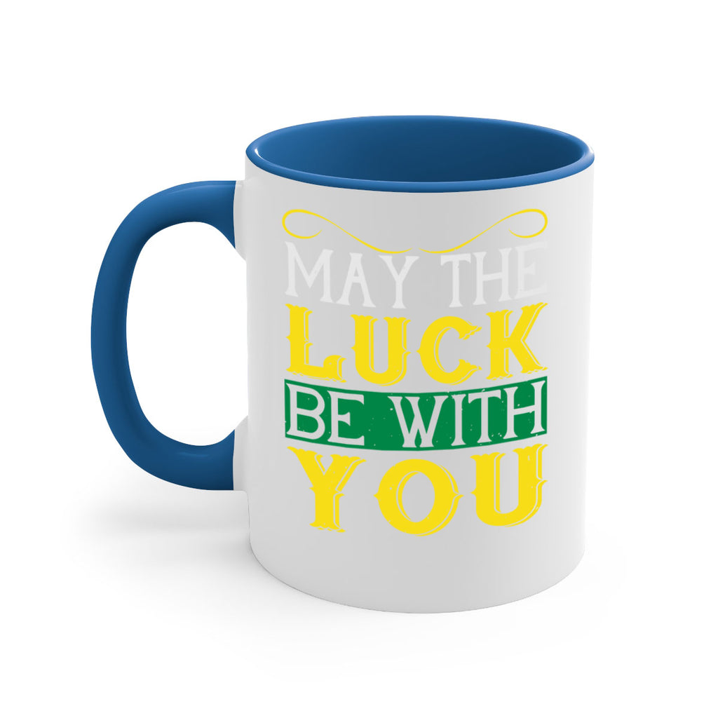 may the luck be with you Style 116#- St Patricks Day-Mug / Coffee Cup