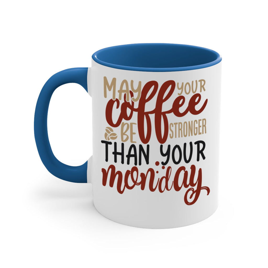 may your coffee be stronger than your monday 206#- coffee-Mug / Coffee Cup