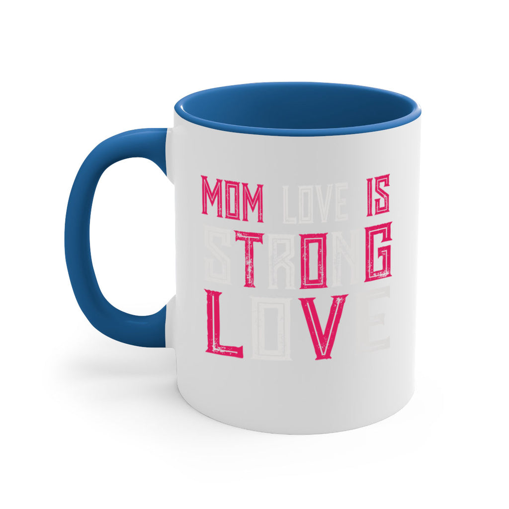 mom love is strong love 122#- mom-Mug / Coffee Cup