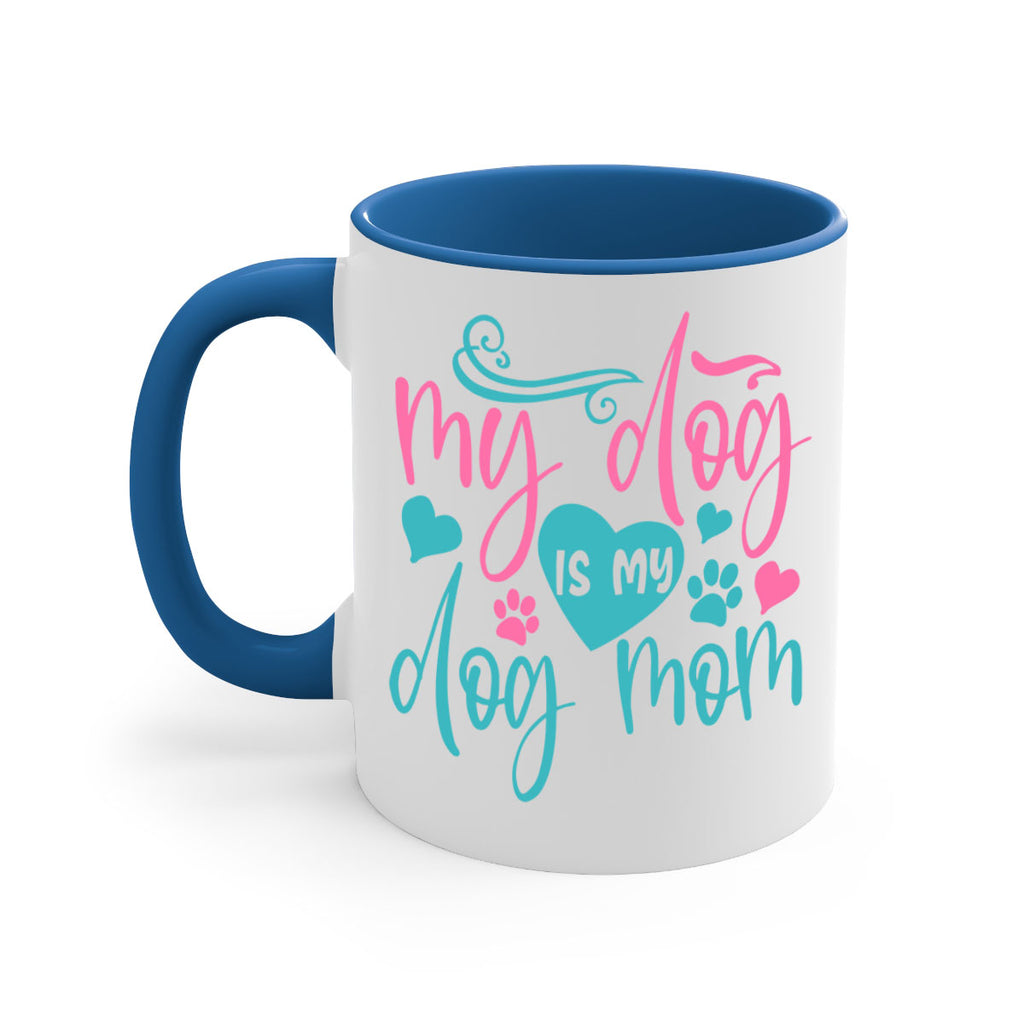 my dog is my dog mom 422#- mom-Mug / Coffee Cup