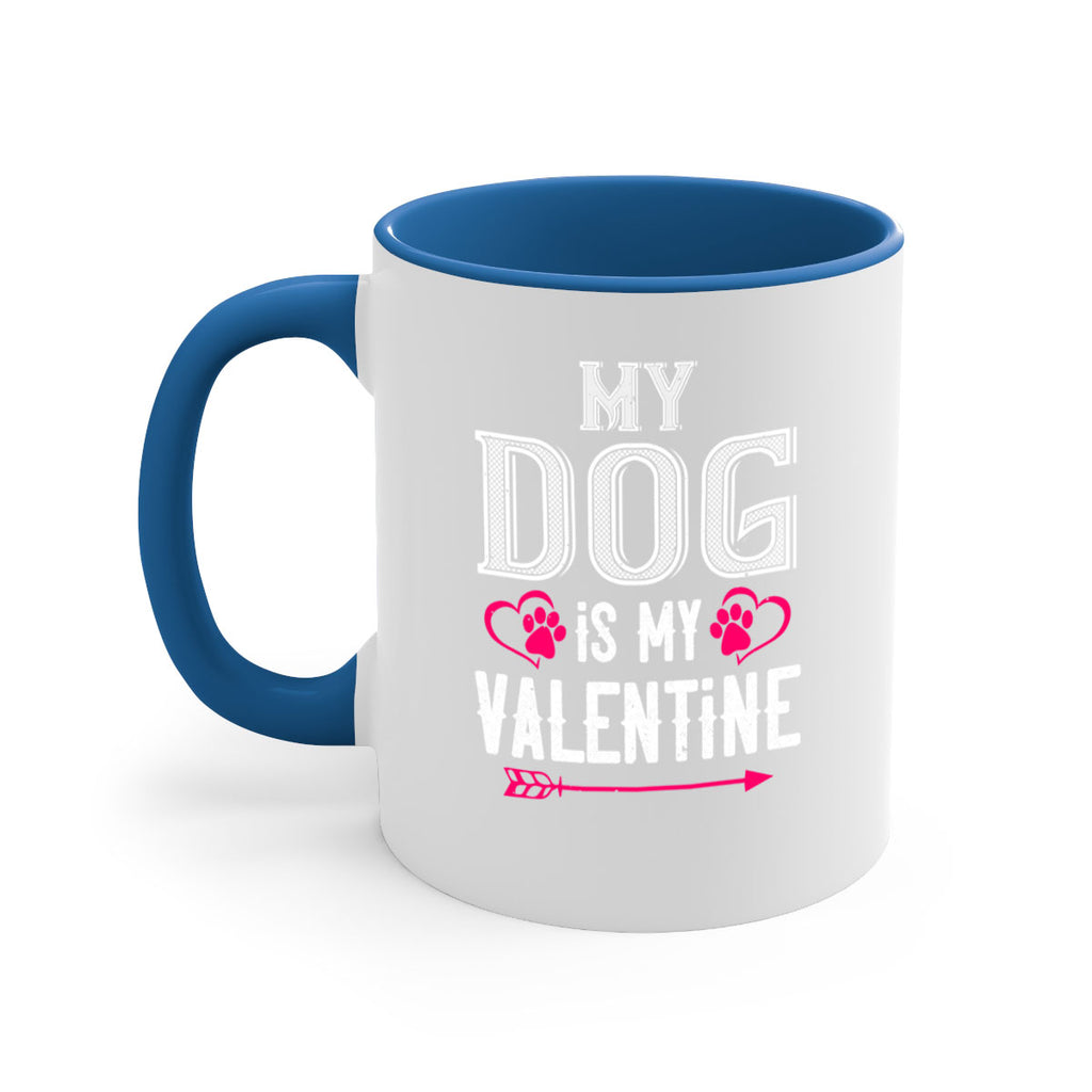 my dog is my valentine 38#- valentines day-Mug / Coffee Cup