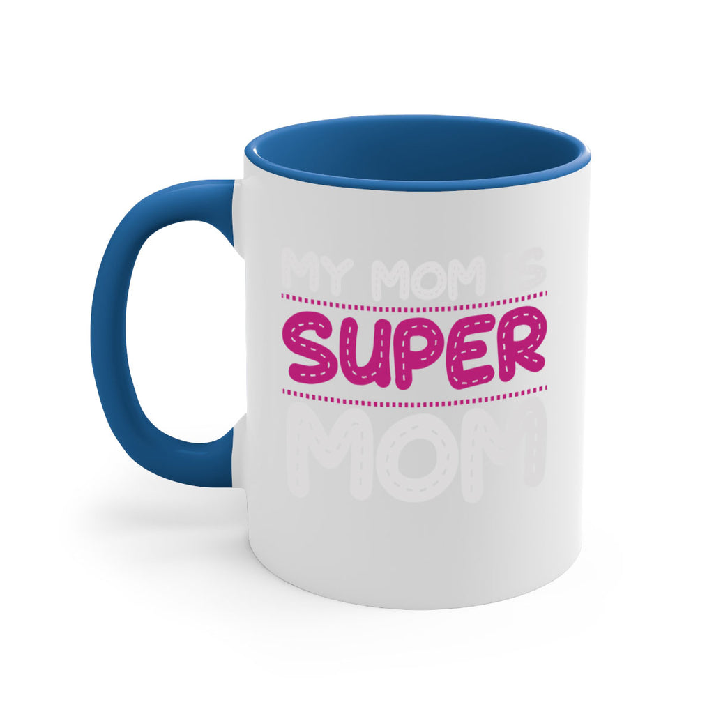 my mom is super mom 90#- mom-Mug / Coffee Cup