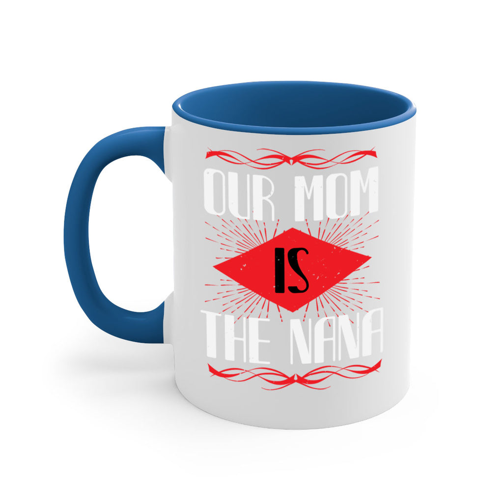 our mom is the nana 3#- grandma-Mug / Coffee Cup