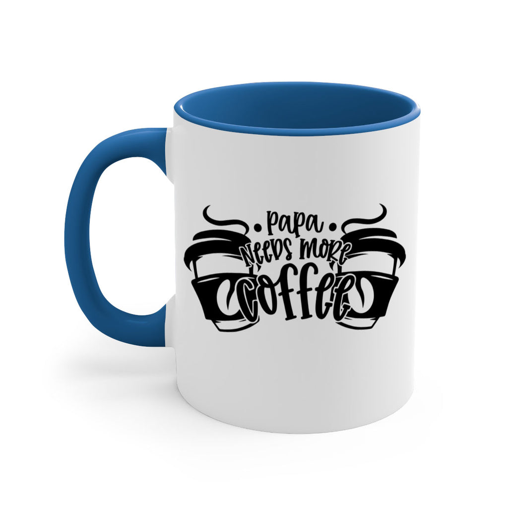 papa needs more coffee 50#- coffee-Mug / Coffee Cup