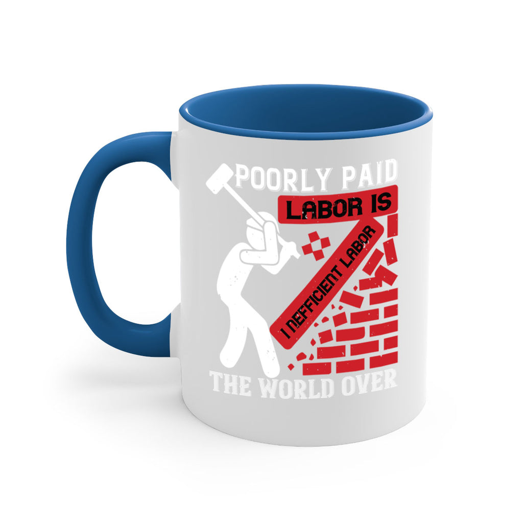 poorly paid labor is inefficient labor the world over 19#- labor day-Mug / Coffee Cup