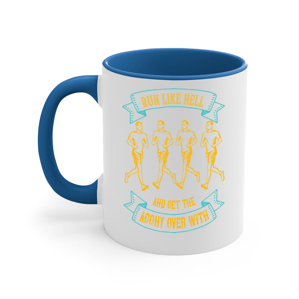 run like hell and get the agony over with 27#- running-Mug / Coffee Cup