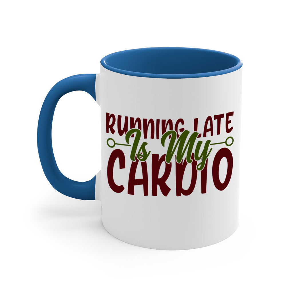running late is my cardio 23#- gym-Mug / Coffee Cup