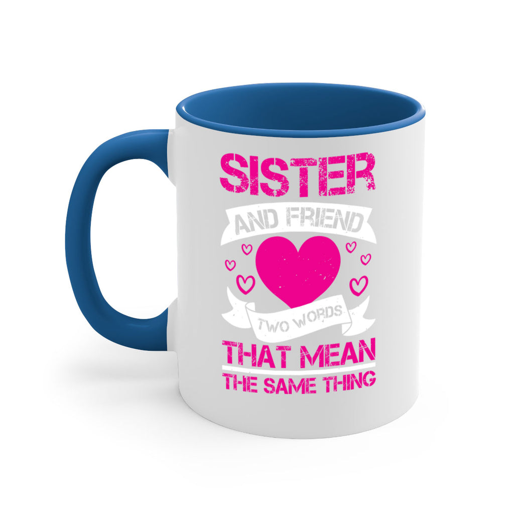 sister and friend two words that mean the same thing 17#- sister-Mug / Coffee Cup