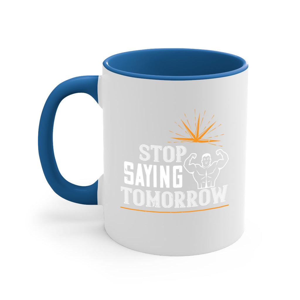stop saying tomorrow 75#- gym-Mug / Coffee Cup