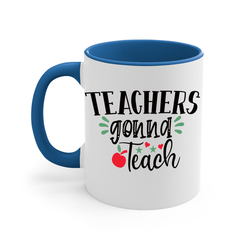 teachers gonna teach Style 133#- teacher-Mug / Coffee Cup