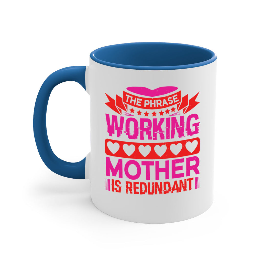 the phrase working mother is redundant 22#- mothers day-Mug / Coffee Cup