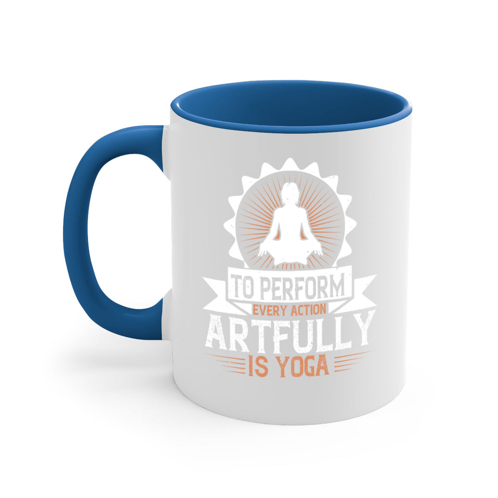 to perform every action artfully is yoga 44#- yoga-Mug / Coffee Cup