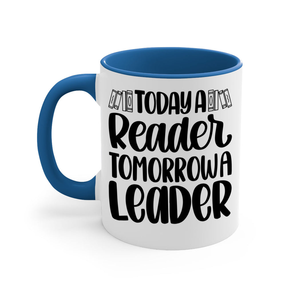 today a reader tomorrow a leader 23#- Reading - Books-Mug / Coffee Cup