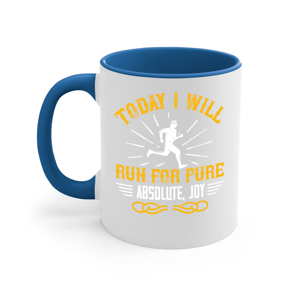 today i will run for pure absolute joy 5#- running-Mug / Coffee Cup