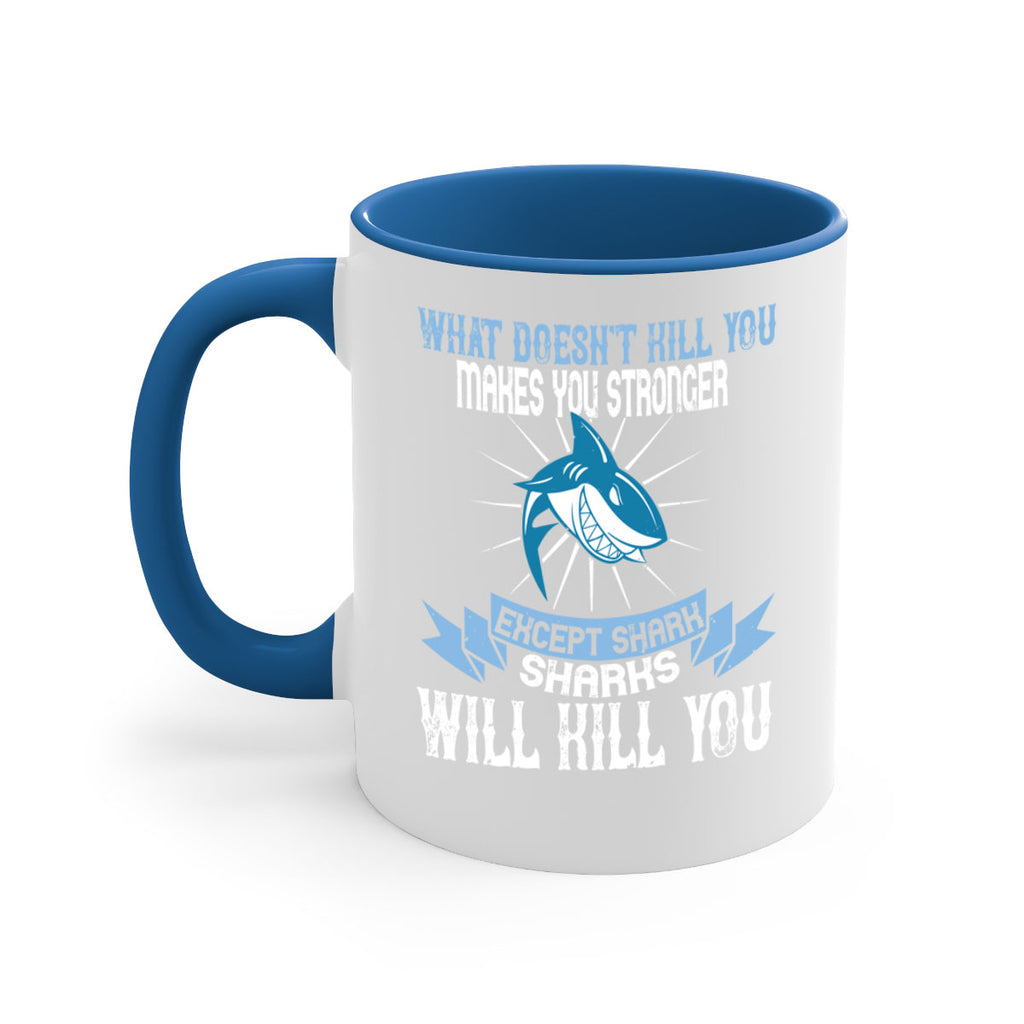 what doesnt kill you makes you stronger except shark sharks will kill you Style 4#- Shark-Fish-Mug / Coffee Cup