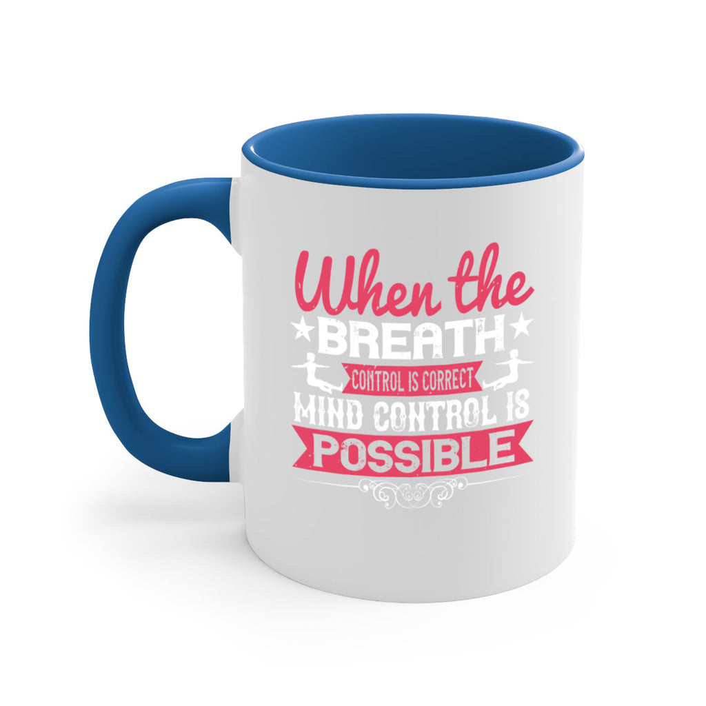 when the breath control is correct mind control is possible 40#- yoga-Mug / Coffee Cup