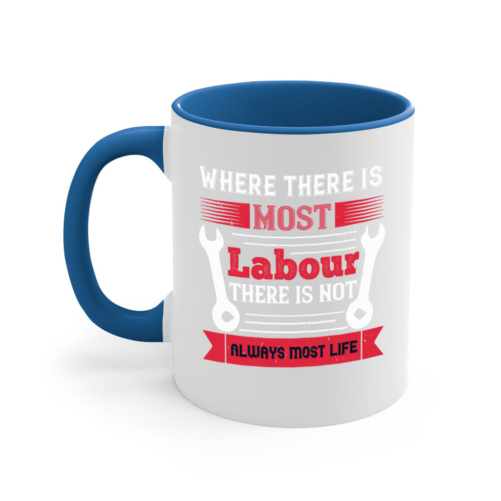 where there is most labour there is not always most life 10#- labor day-Mug / Coffee Cup