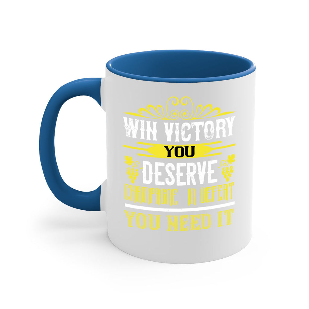 win victory you deserve champagne in defent 7#- wine-Mug / Coffee Cup