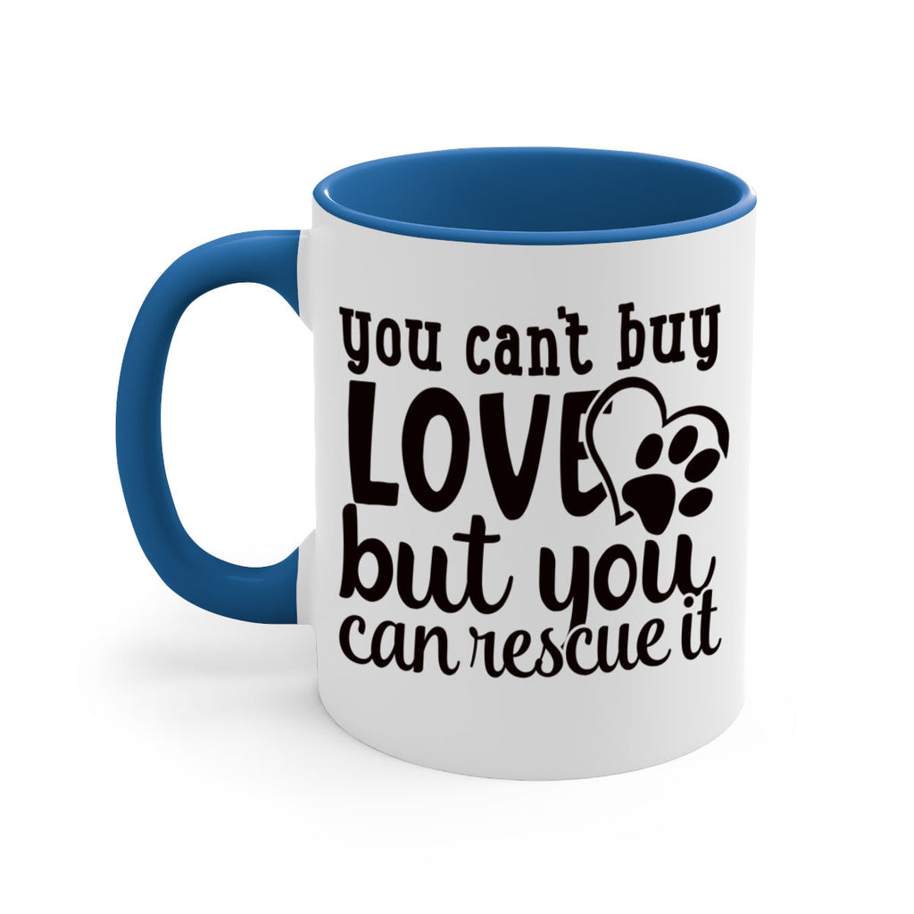 you cant buy love but you can rescue it Style 54#- Dog-Mug / Coffee Cup