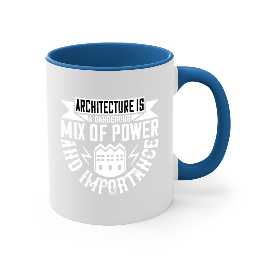 Architecture is a dangerous mix of power and importance Style 2#- Architect-Mug / Coffee Cup