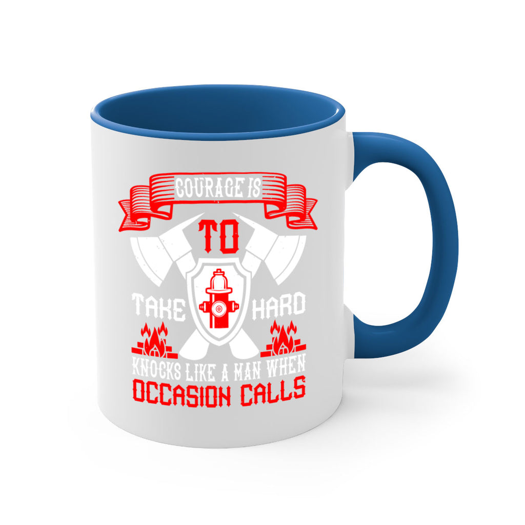 Courage is to take hard knocks like a man when occasion calls Style 86#- fire fighter-Mug / Coffee Cup