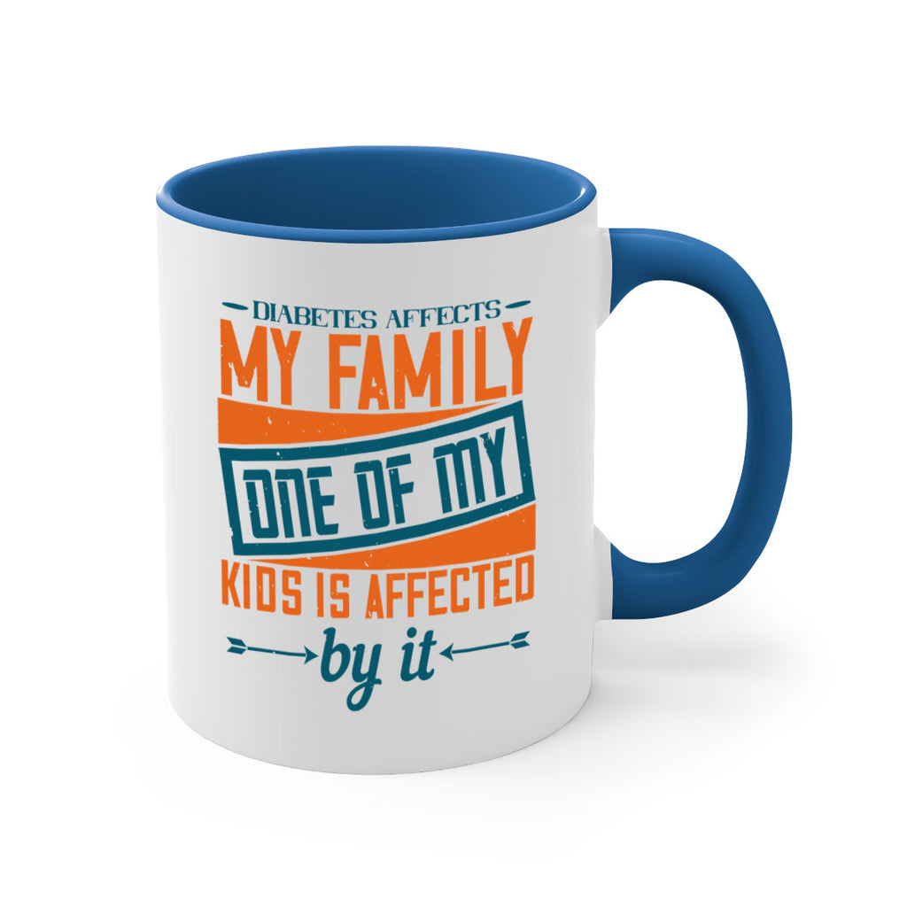Diabetes affects my family One of my kids is affected by it Style 4#- diabetes-Mug / Coffee Cup