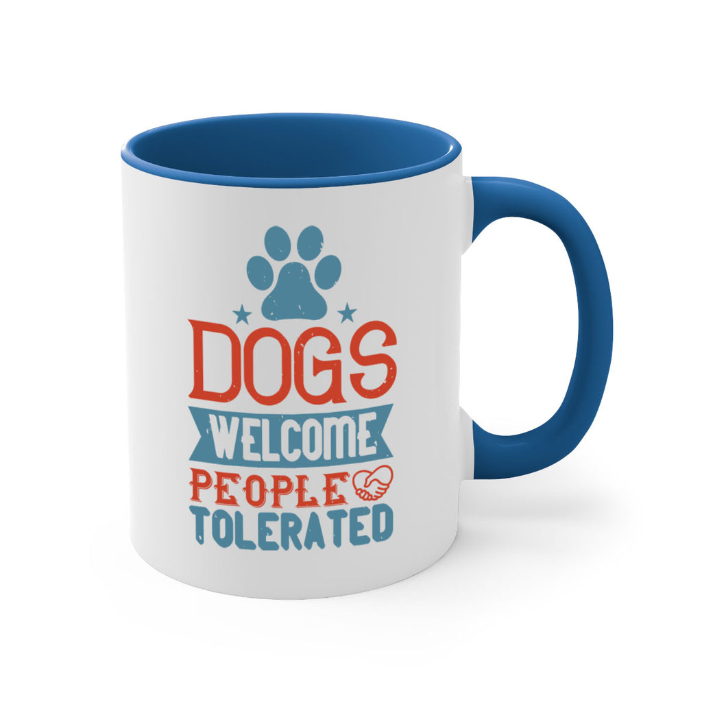 Dogs Welcome People Tolerated Style 208#- Dog-Mug / Coffee Cup
