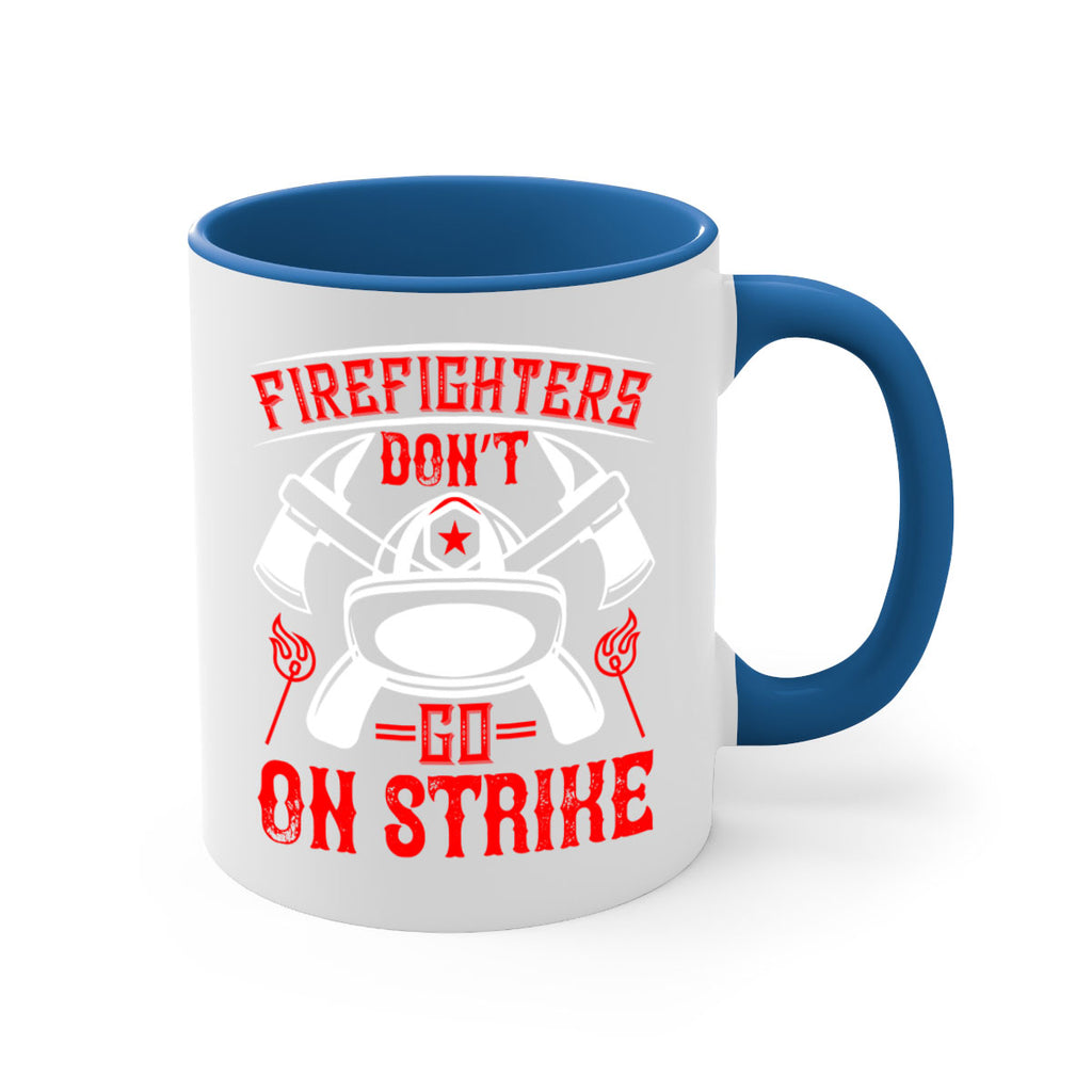 Firefighters don’t go on strike Style 73#- fire fighter-Mug / Coffee Cup
