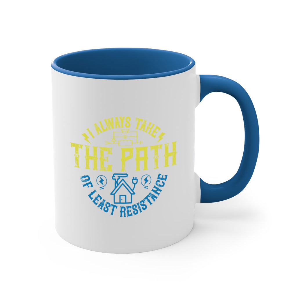 I always take the path of lest resistance Style 39#- electrician-Mug / Coffee Cup