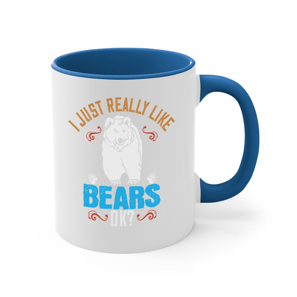 I just really like bears OK 14#- bear-Mug / Coffee Cup