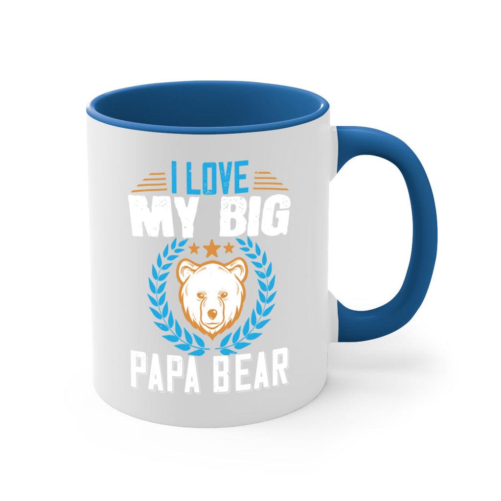 I love my big papa bear 16#- bear-Mug / Coffee Cup