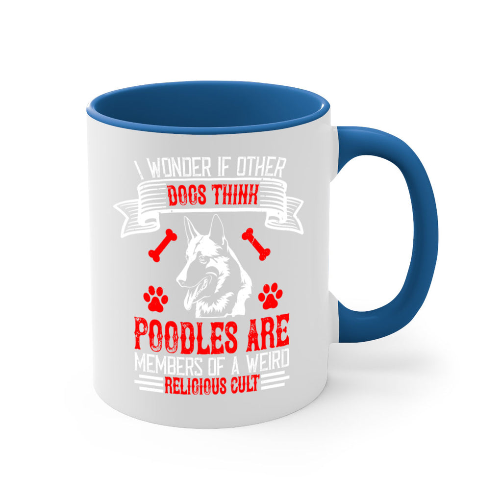 I wonder if other dogs think poodles are members of a weird religious cult Style 190#- Dog-Mug / Coffee Cup