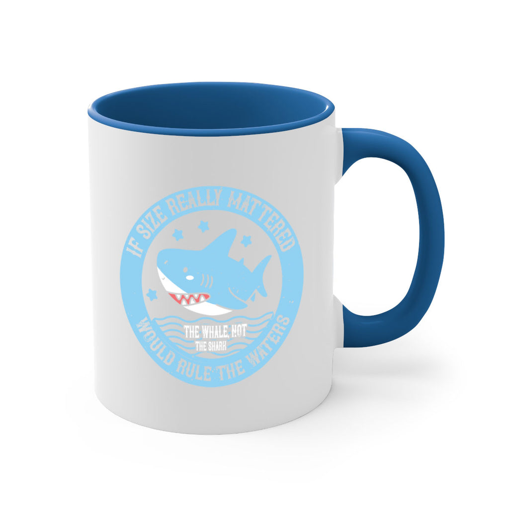 If size really mattered the whale not the shark would rule the waters Style 68#- Shark-Fish-Mug / Coffee Cup