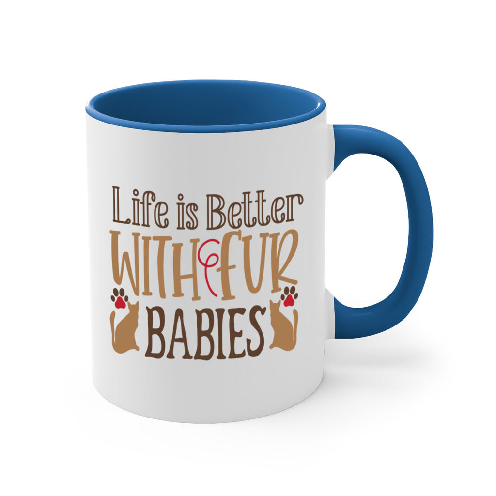 Life is Better With Fur Babies Style 19#- cat-Mug / Coffee Cup