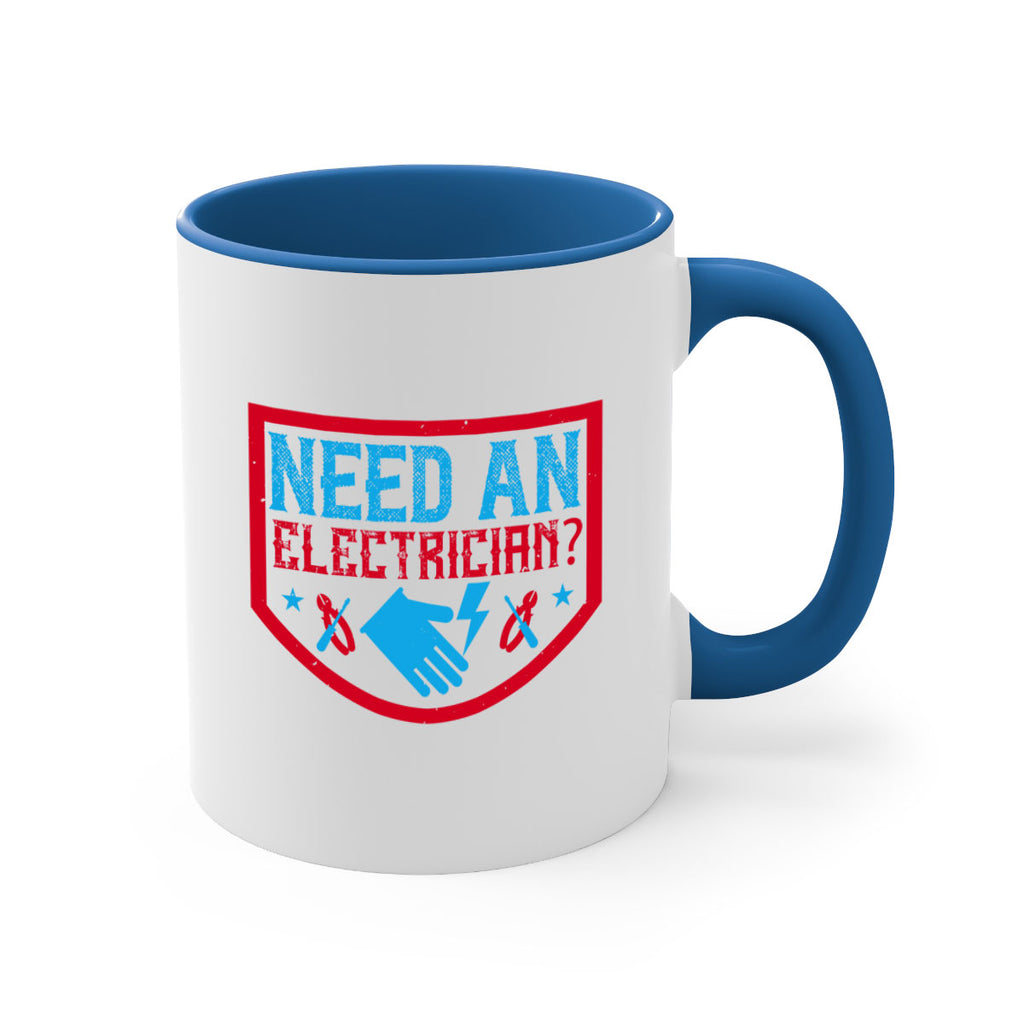 Need an electrician Style 23#- electrician-Mug / Coffee Cup