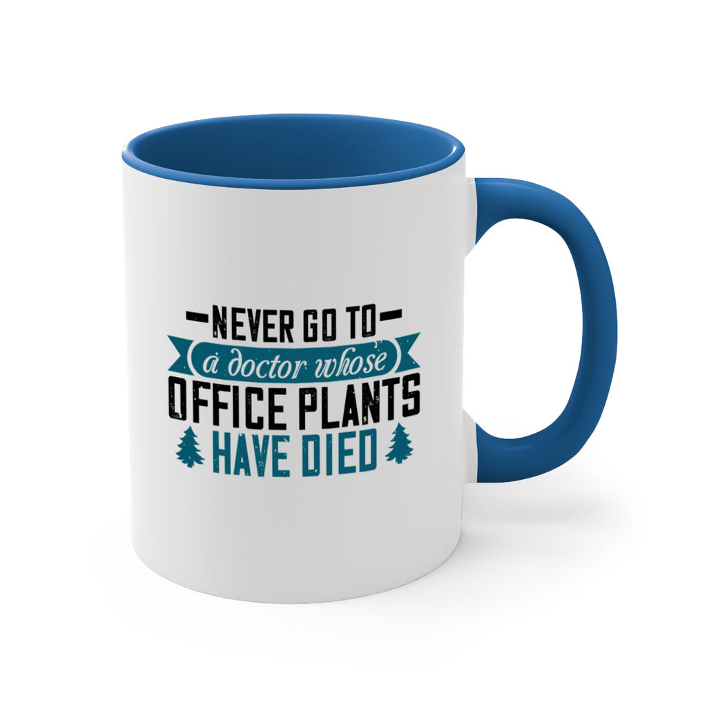Never go to a doctor whose office plants have died Style 19#- diabetes-Mug / Coffee Cup