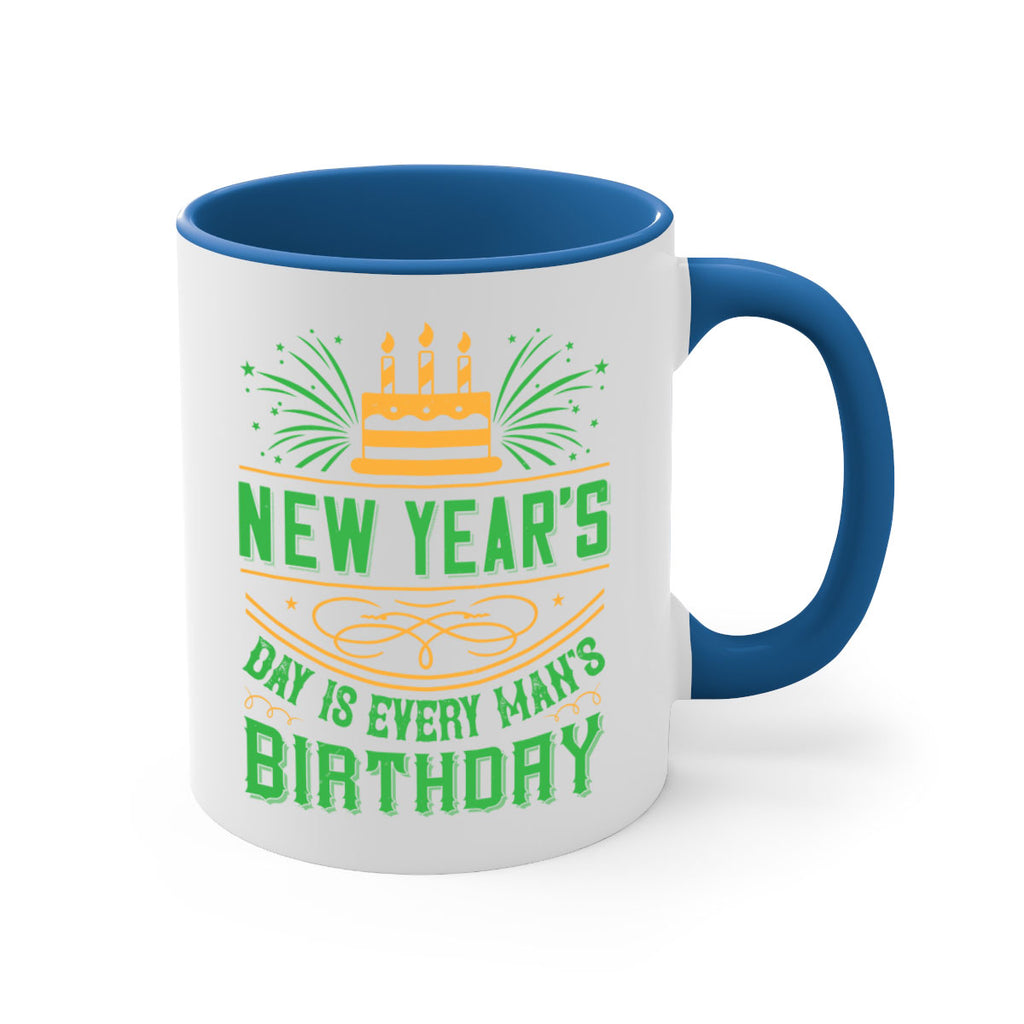New Years Day is every mans birthday Style 62#- birthday-Mug / Coffee Cup