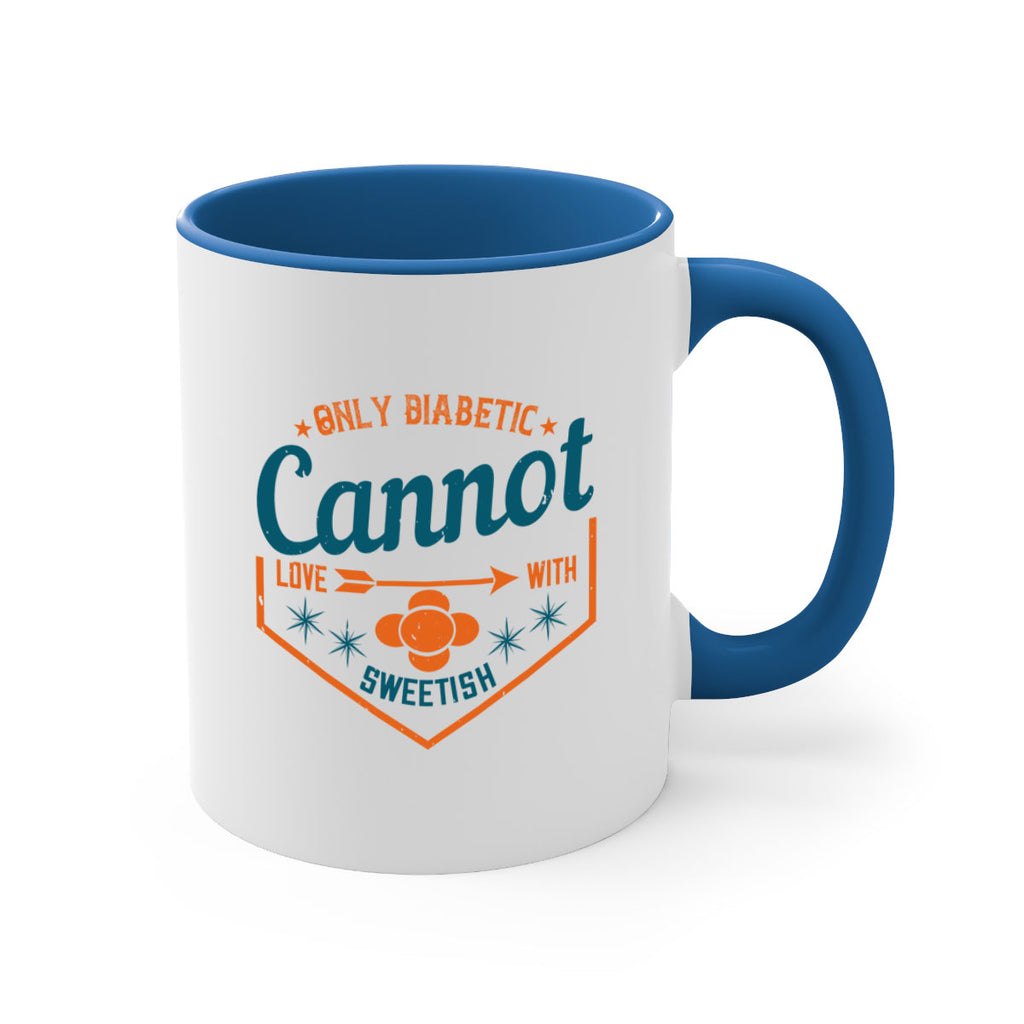 Only diabetic cannot love with sweetish Style 15#- diabetes-Mug / Coffee Cup
