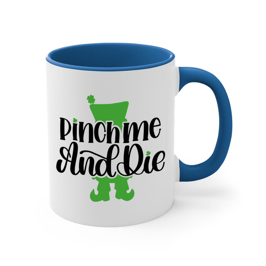 Pinch Me And Die Style 38#- St Patricks Day-Mug / Coffee Cup