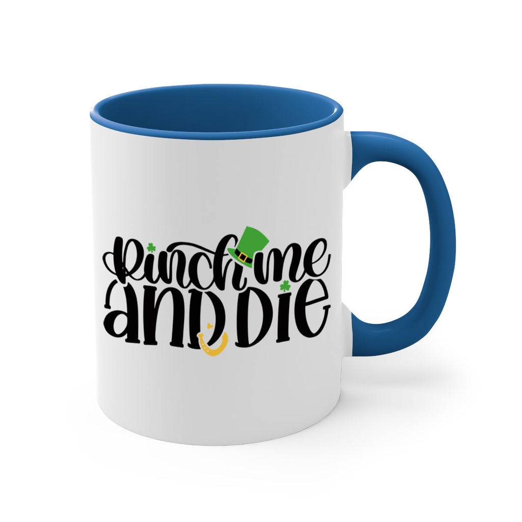 Pinch Me And Die Style 39#- St Patricks Day-Mug / Coffee Cup