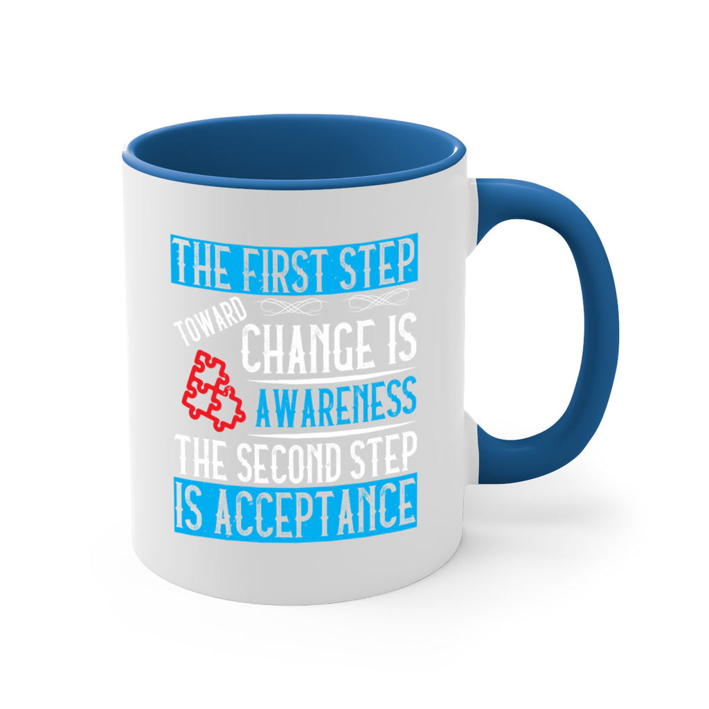 The first step toward change is awareness The second step is acceptance Style 23#- Self awareness-Mug / Coffee Cup