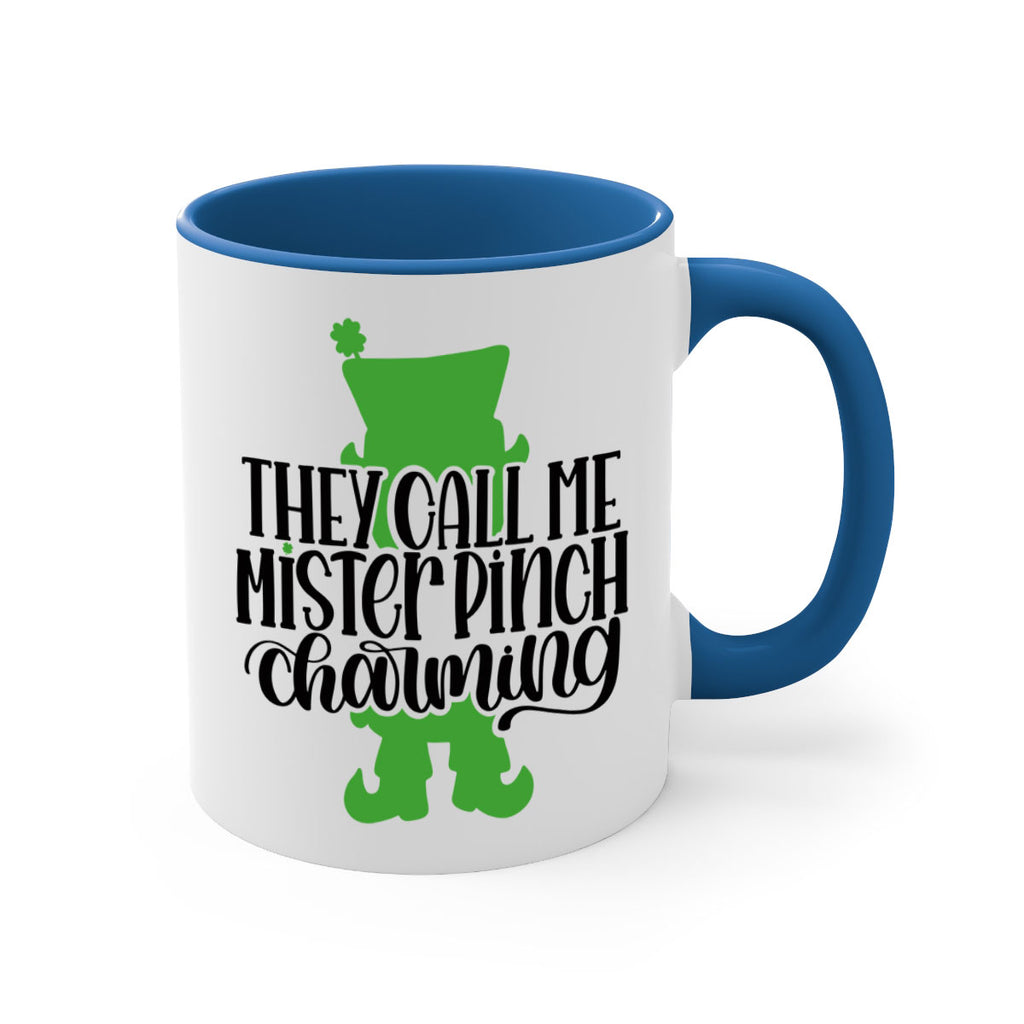 They Call Me Mister Pinch Charming Style 24#- St Patricks Day-Mug / Coffee Cup