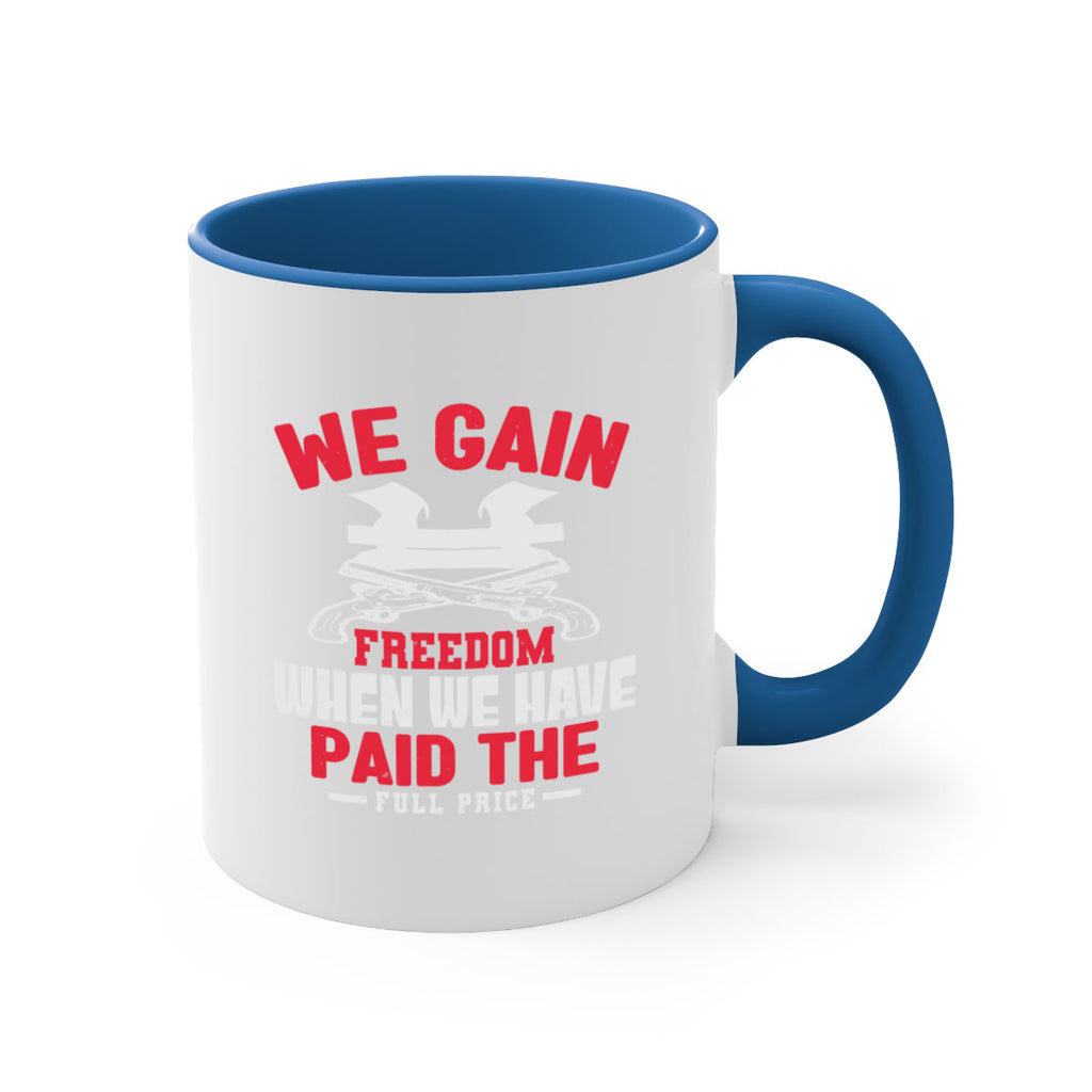 We gain freedom Style 55#- 4th Of July-Mug / Coffee Cup