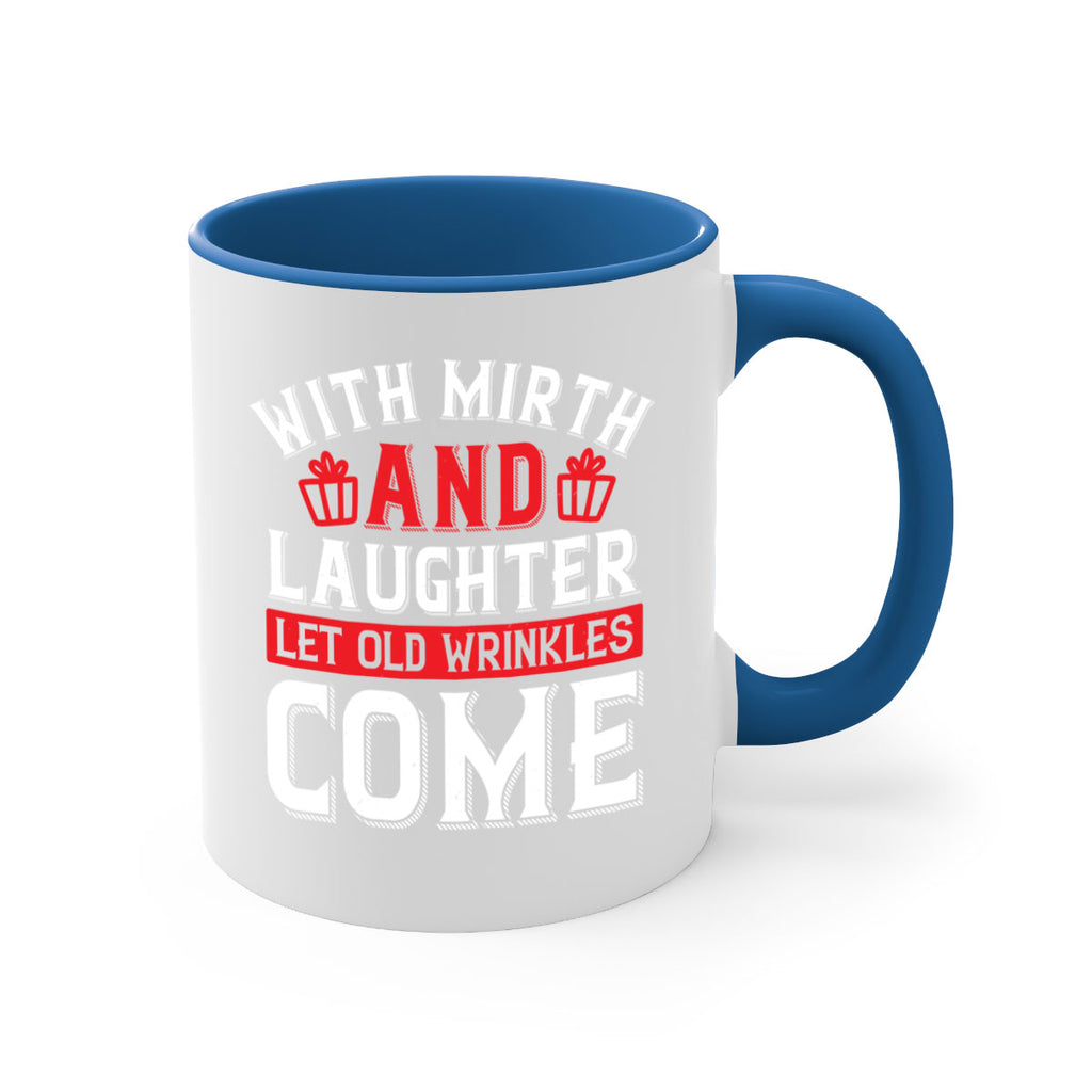 With mirth and laughter let old wrinkles come Style 27#- birthday-Mug / Coffee Cup
