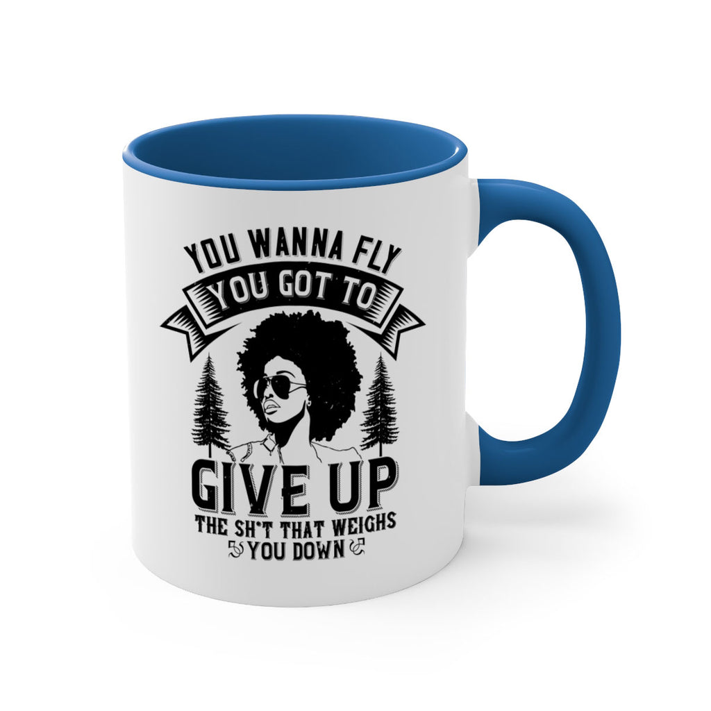 You wanna fly you got to give up the sht that weighs you down Style 47#- Afro - Black-Mug / Coffee Cup