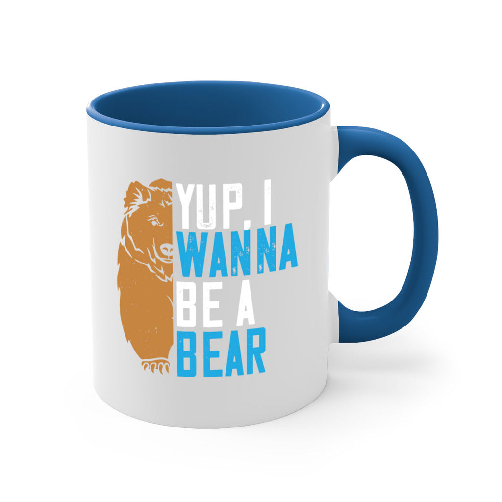 Yup, I wanna be a bear 36#- bear-Mug / Coffee Cup